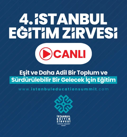 4. İstanbul Eğitim Zirvesi'ni Canlı İzleyin